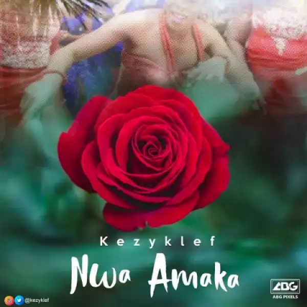 KezyKlef - Nwa Amaka